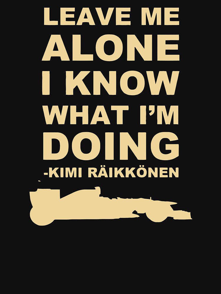 Leave Me Alone I Know What Im Doing Merch T-shirt