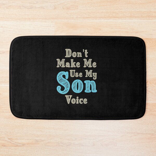 Item preview, Don't Make Me Use My Son Voice, Cute Funny Gift Idea For Son designed and sold by awesomedraw.