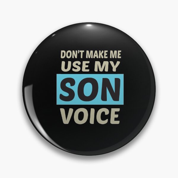 Item preview, Don't Make Me Use My Son Voice, Cute Funny Gift Idea For Son designed and sold by awesomedraw.