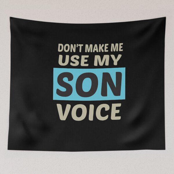 Item preview, Don't Make Me Use My Son Voice, Cute Funny Gift Idea For Son designed and sold by awesomedraw.