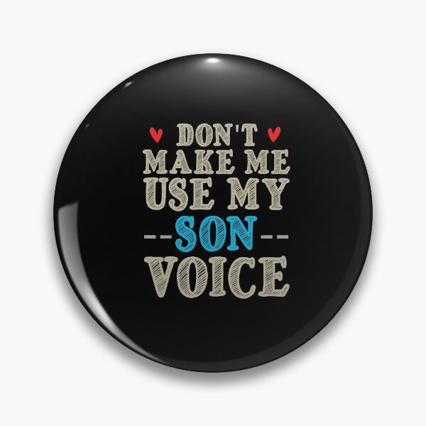 Item preview, Don't Make Me Use My Son Voice, Cute Funny Gift Idea For Son designed and sold by awesomedraw.