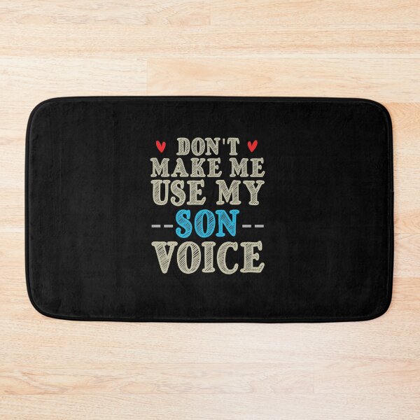 Item preview, Don't Make Me Use My Son Voice, Cute Funny Gift Idea For Son designed and sold by awesomedraw.