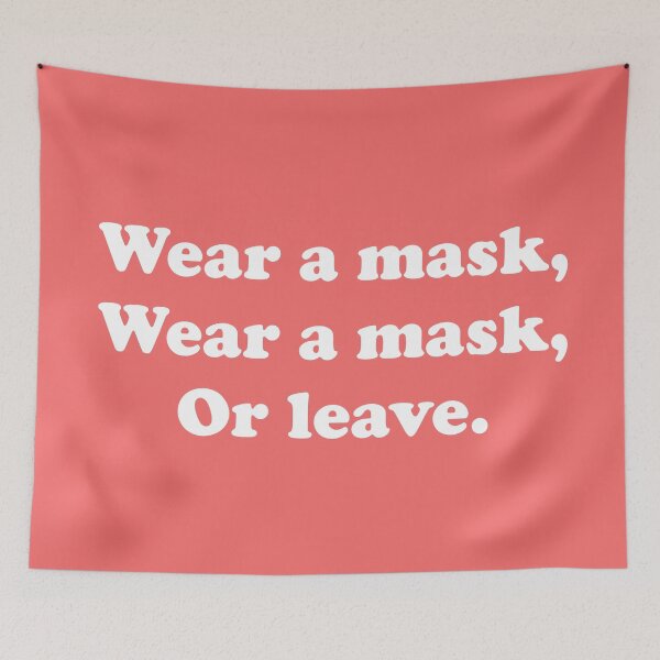 Item preview, Wear A Mask, Wear A Mask, Or Leave designed and sold by ThingsByJoy.