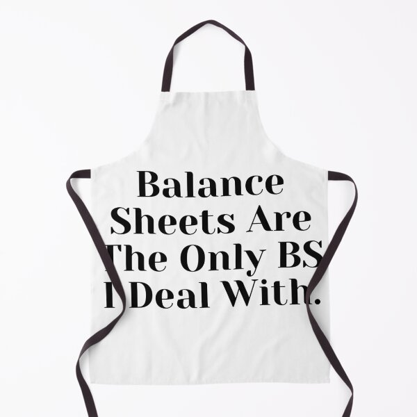 Item preview, Accounting: Balance Sheets Are The Only BS I Deal With designed and sold by AppreciateThat.