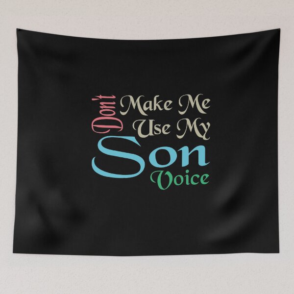 Item preview, Don't Make Me Use My Son Voice, Cute Funny Gift Idea For Son designed and sold by awesomedraw.