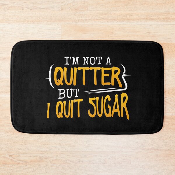Item preview, I'm Not A Quitter But I Quit Sugar | Motivational Dieting or Diabetic designed and sold by Dancing Dolphin Crafts.