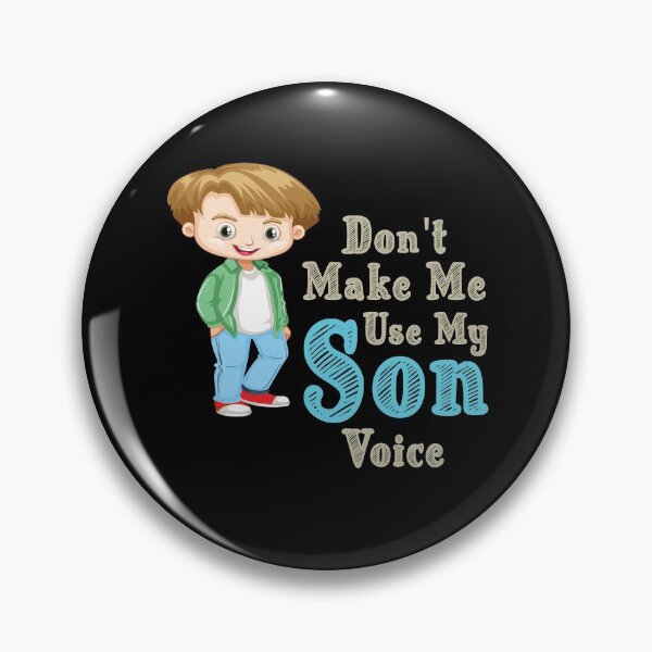 Item preview, Don't Make Me Use My Son Voice, Cute Funny Gift Idea For Son designed and sold by awesomedraw.