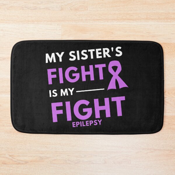 Item preview, My Sister's Fight Is My Fight - Epilepsy designed and sold by Best-art.