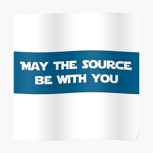 May the Source Be With You (Blue) Poster