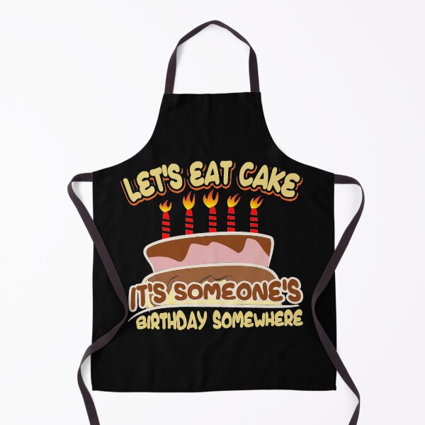 Item preview, Let's Eat Cake It's Someone's Birthday Somewhere | Baker and Cake Lover designed and sold by Dancing Dolphin Crafts.