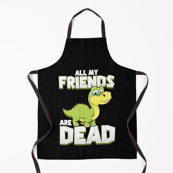 Item preview, All My Friends Are Dead Dinosaur Pun Extinction designed and sold by perfectpresents.