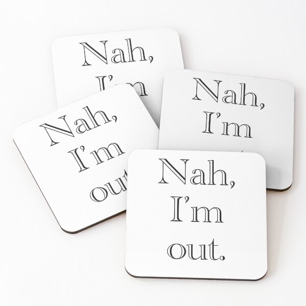 Item preview, Nah, I’m out designed and sold by Sarah-Wilde.
