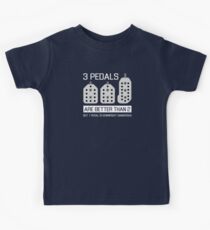 3 pedals are better than 2, but 1 pedal is downright dangerous (stick shift) Kids Tee