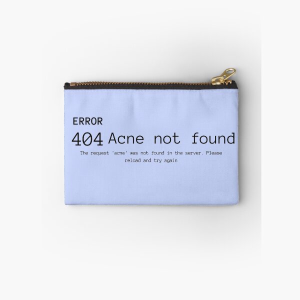 Item preview, ERROR 404: Acne Not Found, You Have Perfect, Clear Skin! designed and sold by ThoughtJumble.