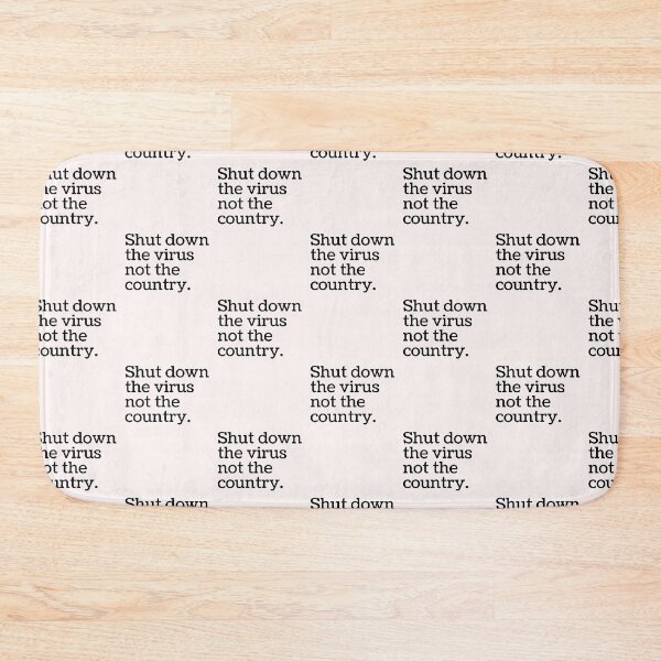 Item preview, Shut Down The Virus Not The Country. designed and sold by Diogo88.