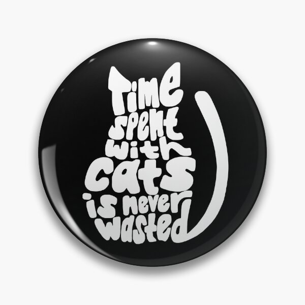Item preview, Cat Lovers, Time spent with cats is never wasted designed and sold by Cute  Pawz.