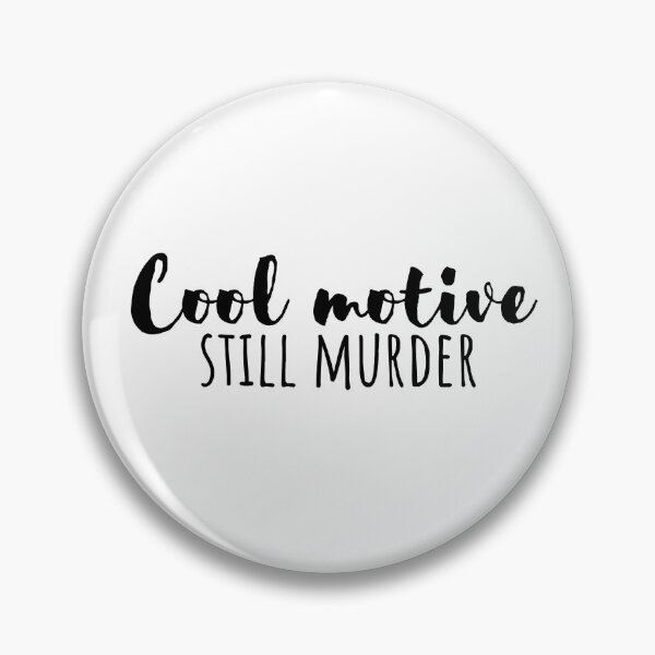 Item preview, Cool motive, still murder designed and sold by Brooklyn-99shop.