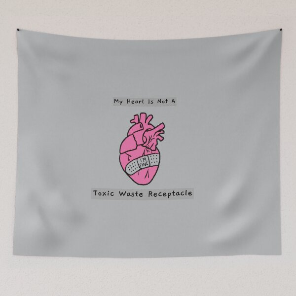 Item preview, My Heart Is Not A Toxic waste Receptacle designed and sold by CharcoalBonsai.