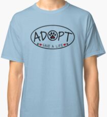 ADOPT - Save a Life! Classic T-Shirt