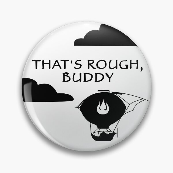 Item preview, That's Rough Buddy designed and sold by Stickerat.