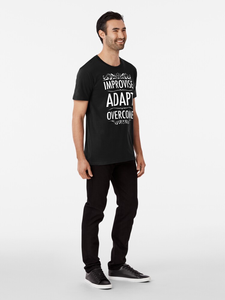 Alternate view of Improvise Adapt Overcome Premium T-Shirt