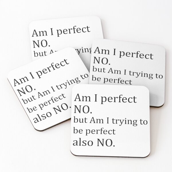 Item preview, AM I PERFECT NO BUT AM I TRYING TO BE PERFECT also NO designed and sold by tita74.