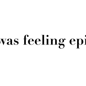 Artwork thumbnail, I was feeling epic TVD STICKER by Sarah Geller