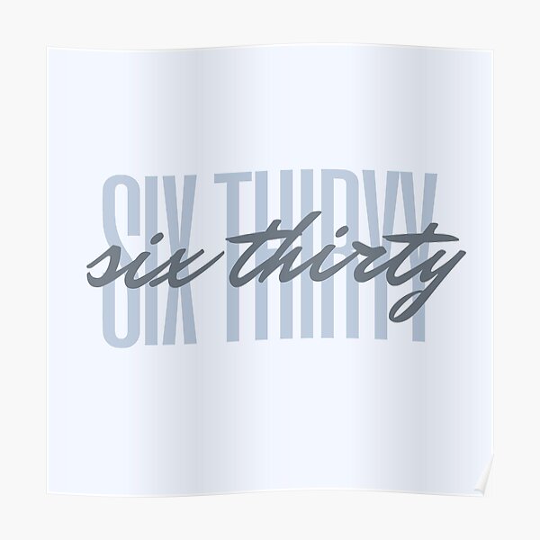 Six thirty Poster
