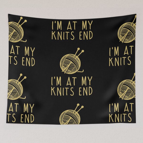Item preview, I'm At My Knits End designed and sold by Sinfamous.