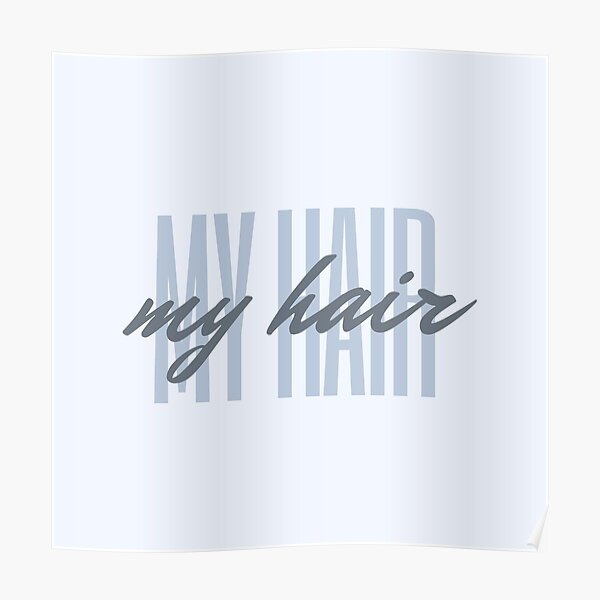 my hair Poster