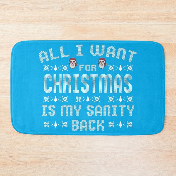Item preview, All I Want For Christmas Is My Sanity Back designed and sold by dhajr.