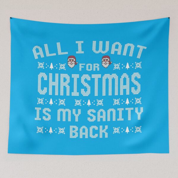 Item preview, All I Want For Christmas Is My Sanity Back designed and sold by dhajr.