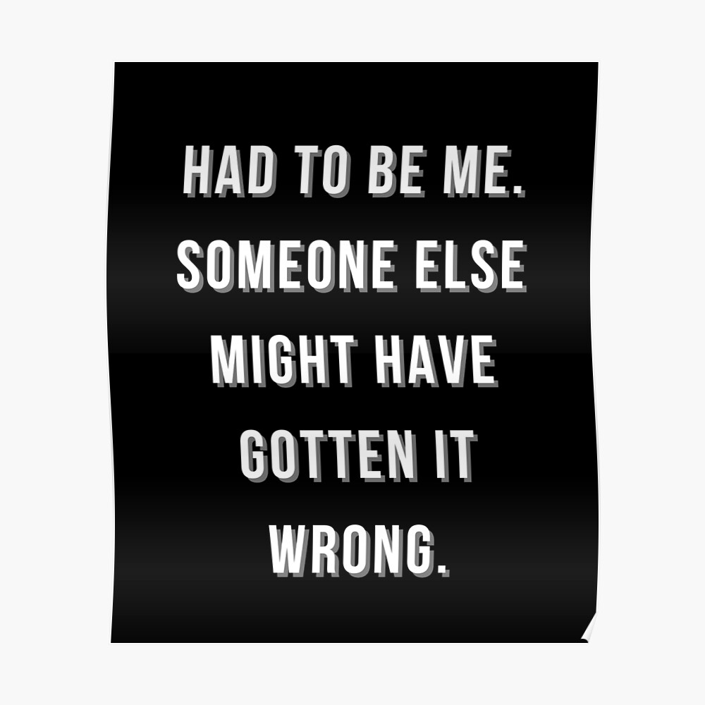 Had To Be Me Someone Else Might Have Gotten It Wrong Mask By Asiadesign Redbubble