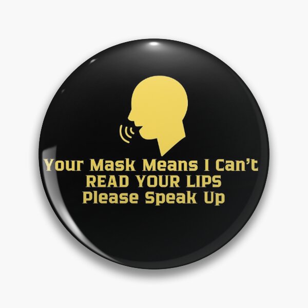 Item preview, Hearing Impaired Mask - Your Mask Means I Can't Read Your Lips Please Speak Up designed and sold by ibnujusup.