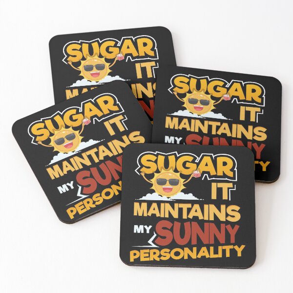 Item preview, Sugar It Maintains My Sunny Personality | Sugar and Sweets Lovers Design designed and sold by Dancing Dolphin Crafts.