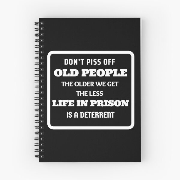 Item preview, Don't Piss Off Old People The Older We Get The Less Life In Prison Is A Deterrent designed and sold by momsnpops.