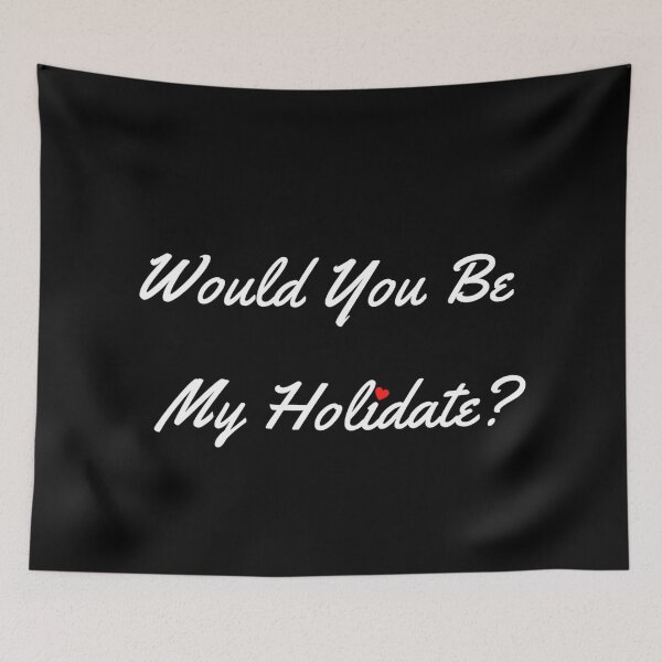 Item preview, Would You Be My Holidate? designed and sold by davidhipp.