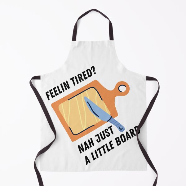 Item preview, Feeling tired? Nah just a little board - funny chopping board designed and sold by MerchActually.