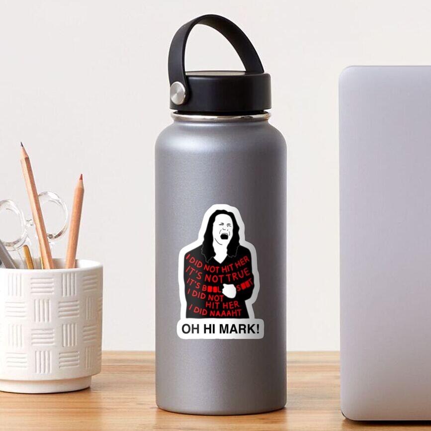 I Did Not Hit Her Oh Hi Mark "I Did Not Hit Her Oh Hi Mark Tommy Wiseau the Room Quote" Sticker for