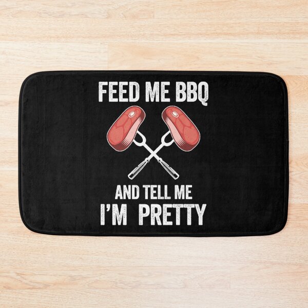 Item preview, 20200716 Feed Me BBQ And Tell Me I m Pretty (1) designed and sold by haselshirt.