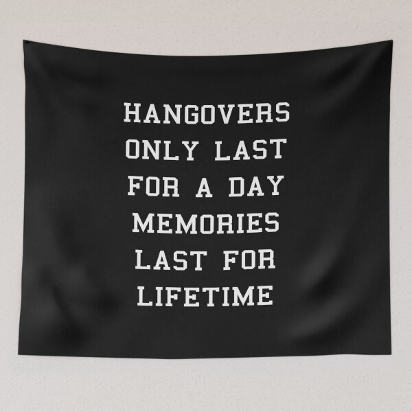Item preview, Hangovers Only Last For A Day Memories For Lifetime Funny designed and sold by sunnym79.