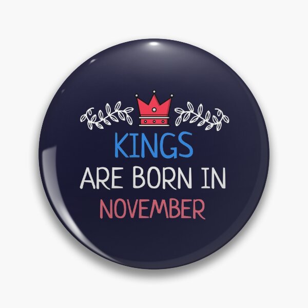 Item preview, Kings Are Born In November designed and sold by NikStore.