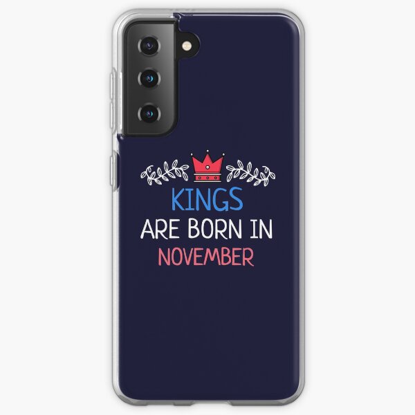 Kings Are Born In November Samsung Galaxy Soft Case
