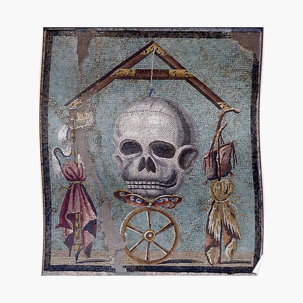 Memento Mori mosaic from Pompeii Poster