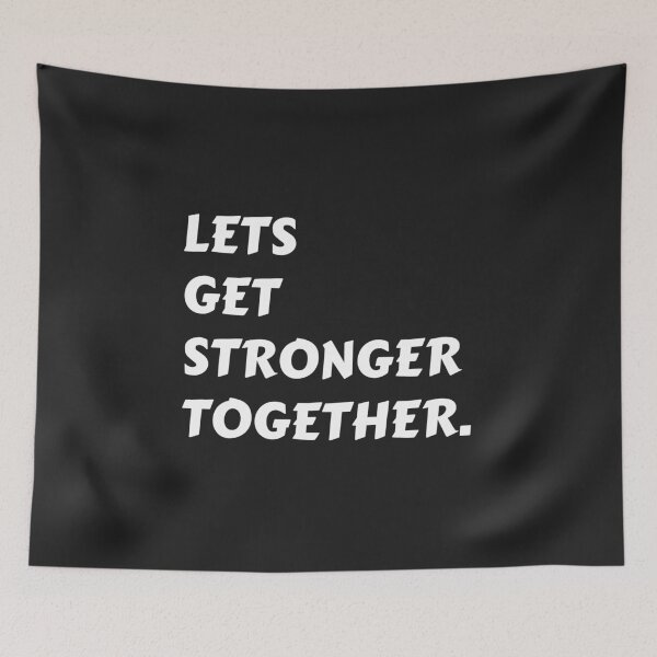 Item preview, Lets Get Stronger Together designed and sold by MohitJain1109.