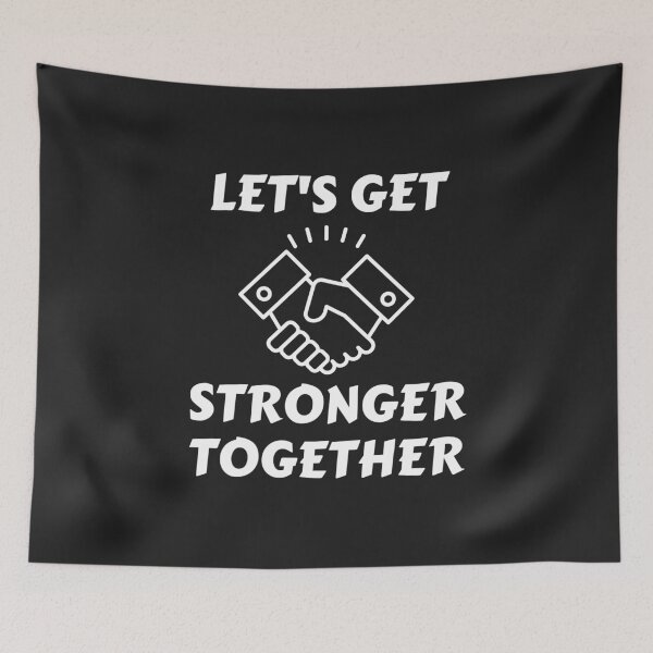 Item preview, Lets Get Stronger Together designed and sold by MohitJain1109.