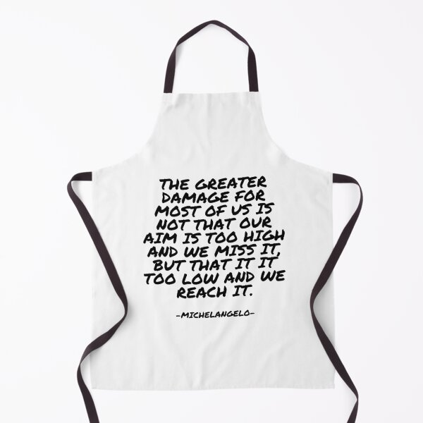 Item preview, Michelangelo - The greater damage for most of us is not that our aim is too high and we miss it, but that it it too low and we reach it. designed and sold by appleofyoureye.