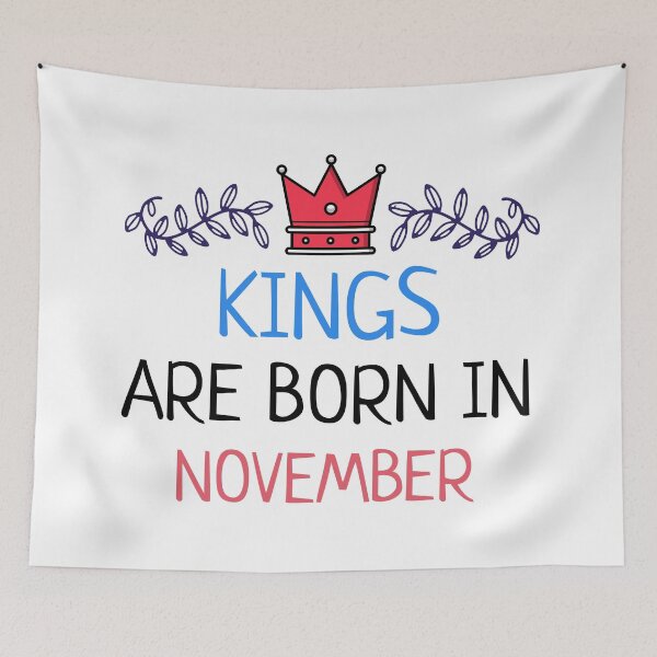 Item preview, Kings Are Born In November designed and sold by NikStore.