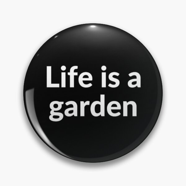 Item preview, Life is a garden, sometimes you have to dig it! designed and sold by UncleStuScience.