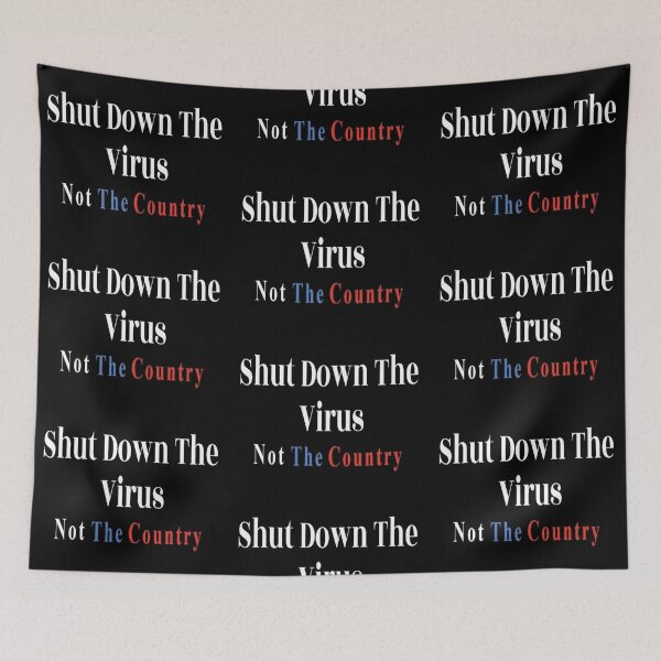 Item preview, Shut Down The Virus Not The Country black designed and sold by NancyArtDesigns.
